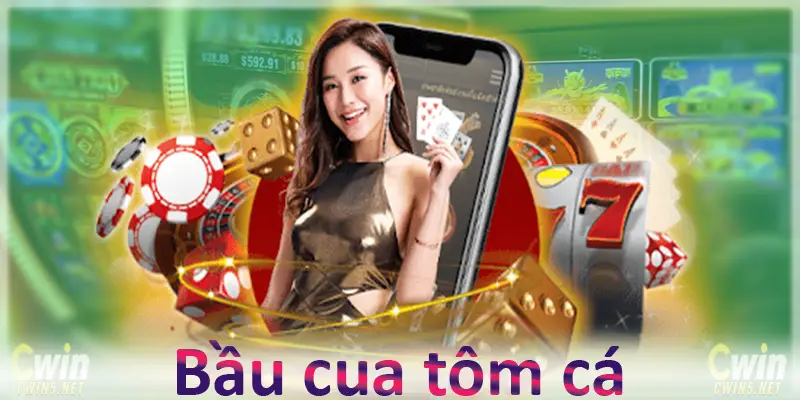 Bầu cua tôm cá Cwin