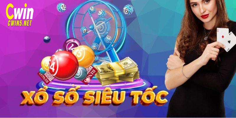 Chơi xổ số siêu tốc Cwin