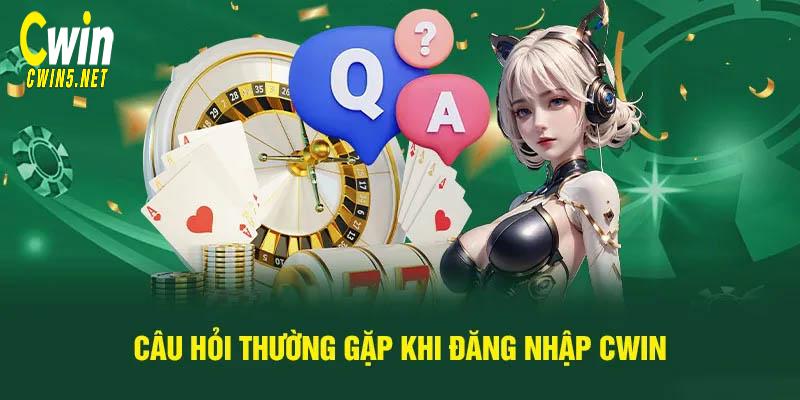 Giải đáp 1 vài sự cố đăng nhập Cwin