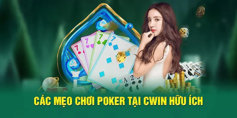 Mẹo chơi Poker Cwin dễ thắng