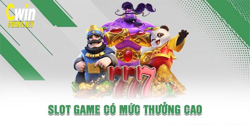 Slot game tại nhà cái Cwin