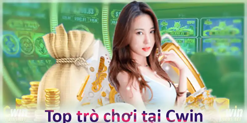 Top game đổi thưởng tại Cwin