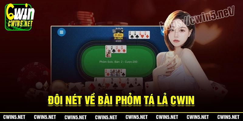 Đôi nét về game bài Phỏm tá lả Cwin