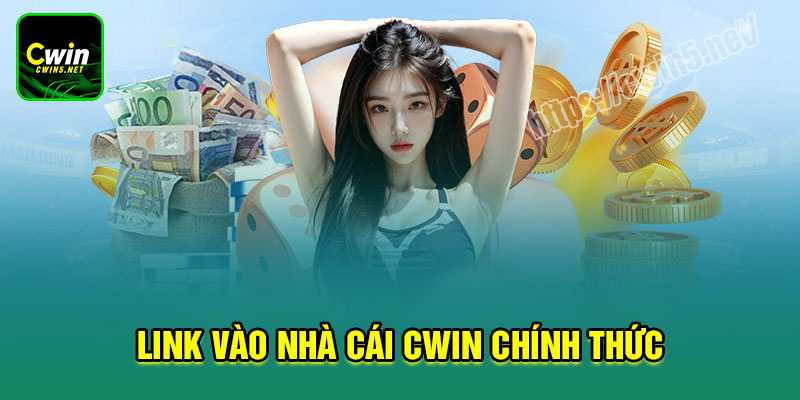 Link vào nhà cái Cwin chính thức không bị chặn