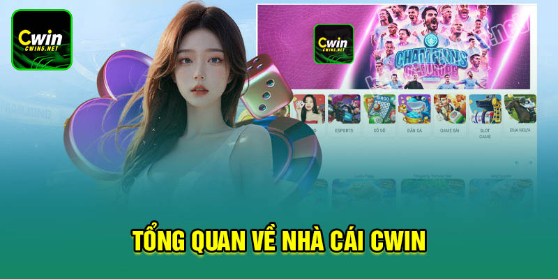 Tổng quan về nhà cái Cwin